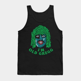 I'm Old Gregg Tank Top